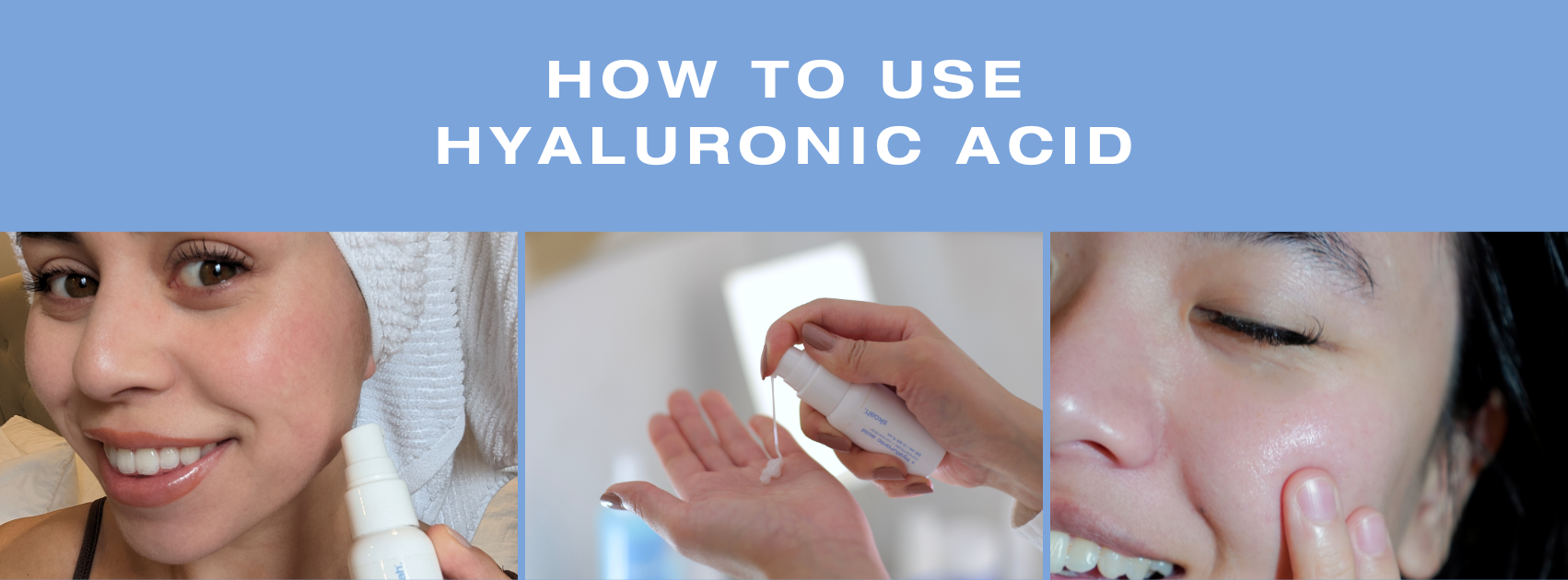 How to Use Hyaluronic Acid for Hydrated, Healthy Skin